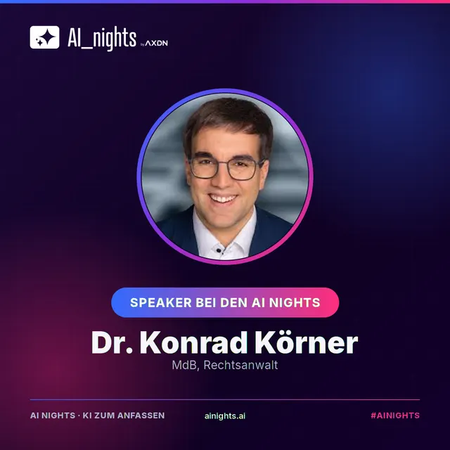 Announcement graphic for Dr. Konrad Körner: round portrait in the AI Nights design with logo, name and role “MdB, Rechtsanwalt”
