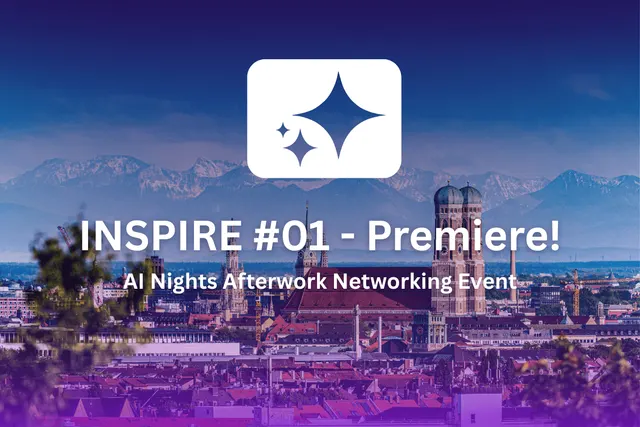 AI Nights München | INSPIRE ✨ #01 - Premiere! MUC